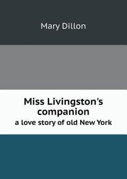 Paperback Miss Livingston's companion a love story of old New York Book