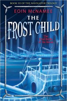 The Frost Child (The Navigator Trilogy) - Book #3 of the Navigator Trilogy