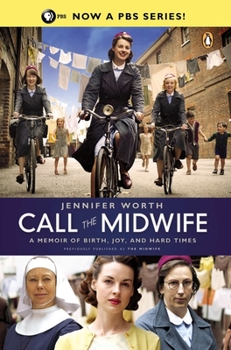 Call the midwife : a true story of the East End in the 1950s - Book #1 of the Midwife Trilogy