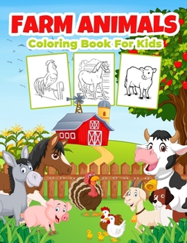 Paperback Farm Animals Coloring Book for Kids: Wonderful Farm Animal Book for Boys, Girls and Kids. Perfect Farm Animal Gifts for Toddlers and Children who love Book