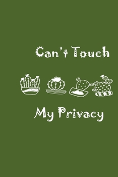 Paperback Can't Touch My Privacy Green Notebook 120 Blank Lined Page (6 x 9'): Original Design, College Ruled Book