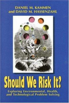 Hardcover Should We Risk It?: Exploring Environmental, Health, and Technological Problem Solving Book