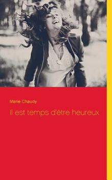 Paperback Il est temps d'être heureux [French] Book