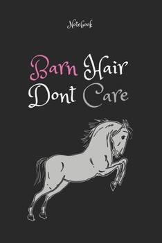 Paperback Barn Hair Don't Care 12: Horse Gifts For Women And Girls, Funny Notebook: Lined Notebook / Journal Gift, 120 Pages, 6x9, Soft Cover, Matte Fini Book