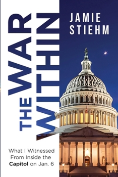 Paperback The War Within: What I Witnessed From Inside the Capitol on Jan. 6 Book