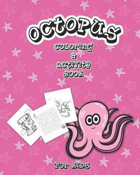 Paperback Octopus Coloring And Activity Book for Kids: Dot to Dot, Word Search, Mazes, and Coloring Pages Book