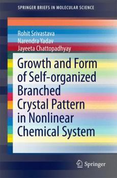 Paperback Growth and Form of Self-Organized Branched Crystal Pattern in Nonlinear Chemical System Book