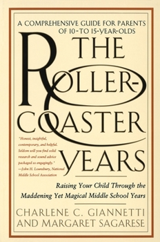 Paperback The Rollercoaster Years: Raising Your Child Through the Maddening Yet Magical Middle School Years Book