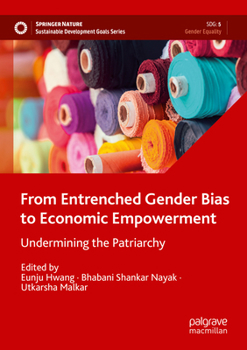 Paperback From Entrenched Gender Bias to Economic Empowerment: Undermining the Patriarchy Book