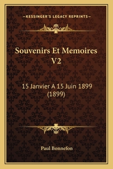 Paperback Souvenirs Et Memoires V2: 15 Janvier A 15 Juin 1899 (1899) [French] Book