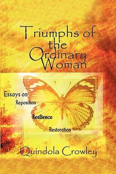 Paperback Triumphs of the Ordinary Woman: Essays on Reposition Resilience Restoration Book