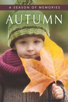 Paperback Autumn (A Season of Memories): A Gift Book / Activity Book / Picture Book for Alzheimer's Patients and Seniors with Dementia [Large Print] Book