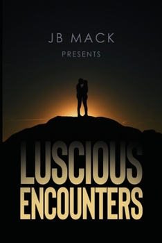 Paperback JB Mack Presents: Luscious Encounters Book