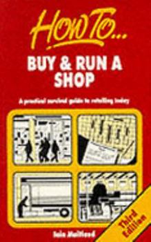 Paperback How to Buy & Run a Shop: A Practical Guide to Successful Retailing Book