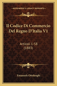 Paperback Il Codice Di Commercio Del Regno D'Italia V1: Articoli 1-58 (1883) [Italian] Book