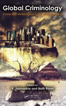Hardcover Global Criminology: Crime and Victimization in a Globalized Era Book