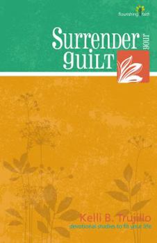 Paperback Surrender Your Guilt Book