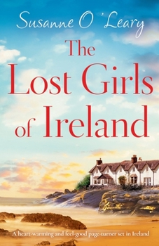 Paperback The Lost Girls of Ireland: A heart-warming and feel-good page-turner set in Ireland Book
