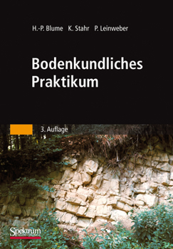 Hardcover Bodenkundliches Praktikum: Eine Einführung in Pedologisches Arbeiten Für Ökologen, Land- Und Forstwirte, Geo- Und Umweltwissenschaftler [German] Book