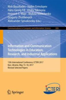 Paperback Information and Communication Technologies in Education, Research, and Industrial Applications: 13th International Conference, Icteri 2017, Kyiv, Ukra Book