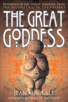 Paperback The Great Goddess: Reverence of the Divine Feminine from the Paleolithic to the Present Book
