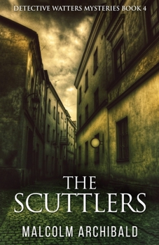 The Scuttlers - Book #4 of the Detective Watters