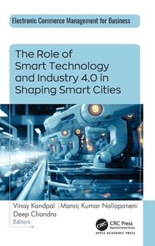 The Role of Smart Technology and Industry 4.0 in Shaping Smart Cities