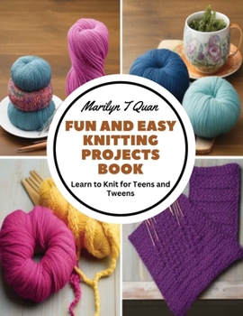 Paperback Fun and Easy Knitting Projects Book: Learn to Knit for Teens and Tweens Book