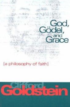 Paperback God, Godel, and Grace: A Philosophy of Faith Book