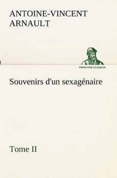 Paperback Souvenirs d'un sexagénaire, Tome II [French] Book