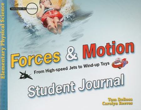 Paperback Forces & Motion Student Journal: From High-Speed Jets to Wind-Up Toys Book