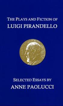 Paperback The Plays and Fiction of Luigi Pirandello: Selected Essays Book