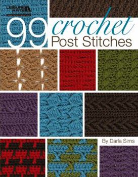 Hardcover 99 Crochet Post Stitches (Leisure Arts #4788) Book