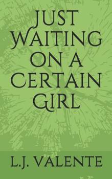 Paperback Just Waiting on a Certain Girl Book