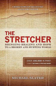 Paperback The Stretcher: Bringing Healing and Hope To A Broken and Hurting World Book