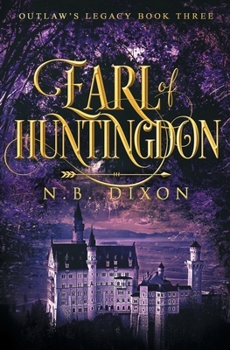 Earl of Huntingdon - Book #3 of the Outlaw’s Legacy