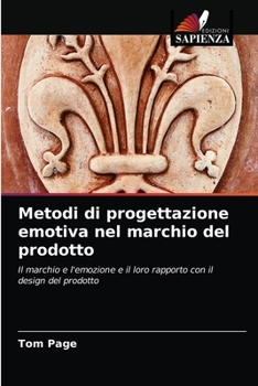 Paperback Metodi di progettazione emotiva nel marchio del prodotto [Italian] Book