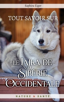Paperback Tout Savoir sur le Laïka de Sibérie Occidentale [French] Book