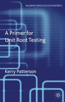 Hardcover A Primer for Unit Root Testing Book