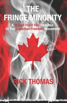 Paperback The Fringe Minority: A Report from the Trenches of the Canadian Freedom Movement Book