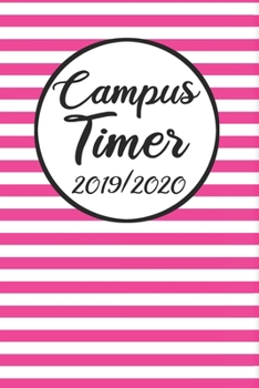 Paperback Campus Timer 2019/2020: Campustimer 2019 2020 - Studienplaner A5, Semesterkalender f?r Uni Studenten [German] Book