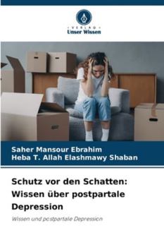 Paperback Schutz vor den Schatten: Wissen über postpartale Depression [German] Book