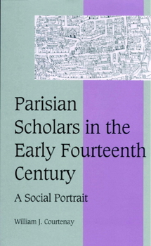 Hardcover Parisian Scholars in the Early Fourteenth Century: A Social Portrait Book