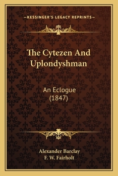 Paperback The Cytezen And Uplondyshman: An Eclogue (1847) Book