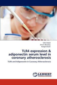 Paperback Tlr4 Expression & Adiponectin Serum Level in Coronary Atherosclerosis Book
