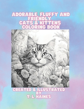 Paperback ADORABLE, FLUFFY AND FRIENDLY. CATS & KITTENS COLORING BOOk
