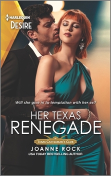 Her Texas Renegade - Book #6 of the Texas Cattleman’s Club: Inheritance
