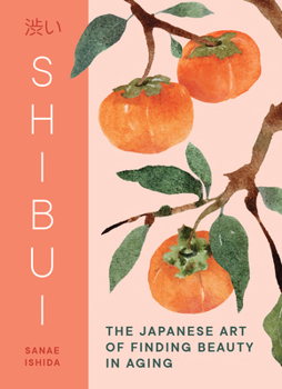 Hardcover Shibui: The Japanese Art of Finding Beauty in Aging Book