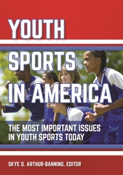 Hardcover Youth Sports in America: The Most Important Issues in Youth Sports Today Book