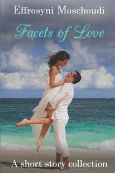 Paperback Facets of Love: A short story collection of romance, fantasy and paranormal Book